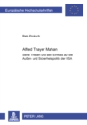Image for Alfred Thayer Mahan : Seine Thesen Und Sein Einfluss Auf Die Aussen- Und Sicherheitspolitik Der USA