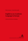 Image for English as an Academic Language in Europe : A Survey of Its Use in Teaching