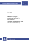 Image for Migration Und Ihre Arbeitsmarkteffekte in Deutschland : Analyse Fuer Wanderungen Aus Polen Nach Der Eu-Osterweiterung