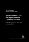 Image for Repraesentation, Krise Der Repraesentation, Paradigmenwechsel : Ein Forschungsprogramm in Philosophie Und Wissenschaften