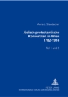 Image for Juedisch-Protestantische Konvertiten in Wien 1782-1914 : Teil 1 Und 2