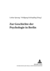 Image for Zur Geschichte Der Psychologie in Berlin : Zweite, Erweiterte Auflage