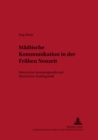 Image for Staedtische Kommunikation in Der Fruehen Neuzeit : Historische Soziopragmatik Und Historische Textlinguistik