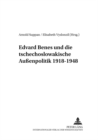 Image for Edvard Benes Und Die Tschechoslowakische Aussenpolitik 1918-1948 : 2., Durchgesehene Auflage