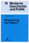 Image for Begegnung Der Voelker? : Der Elysee-Vertrag Und Die Bundesrepublik Deutschland- Deutsch-Franzoesische Kulturpolitik Von 1963 Bis 1969