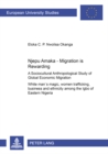 Image for Njepu Amaka - Migration is Rewarding : A Sociocultural Anthropological Study of Global Economic Migration White Man&#39;s Magic,Women Trafficking,Business and Ethnicity Among the Igbo of Eastern Nigeria