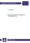 Image for Paul&#39;s Concept of Charisma in 1 Corinthians 12 : With Emphasis on Nigerian Charismatic Movement