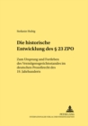 Image for Die Historische Entwicklung Des § 23 Zpo : Zum Ursprung Und Fortleben Des Vermoegensgerichtsstandes Im Deutschen Prozeßrecht Des 19. Jahrhunderts