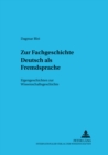 Image for Zur Fachgeschichte Deutsch ALS Fremdsprache : Eigengeschichten Zur Wissenschaftsgeschichte