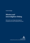 Image for Mission Und Interreligioeser Dialog : Historische Und Religionstheologische Perspektiven Fuer Den Schulischen Kontext