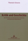 Image for Kritik Und Geschichte : Zum Verhaltnis Von Okonomischem Historismus Und Historischem Materialismus