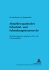 Image for Aktuelles Spanisches Erbschaft- Und Schenkungsteuerrecht : Abwicklung Deutsch-Spanischer Erb- Und Schenkungsfaelle