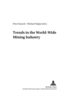 Image for Trends in the World-Wide Mining Industry