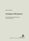 Image for Strategies of Resistance : Body, Identity and Representation in Western Culture : v. 16
