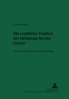 Image for Die Rechtliche Position Der Hebamme Bei Der Geburt : Vertikale Oder Horizontale Arbeitsteilung