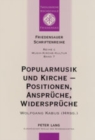 Image for Popularmusik Und Kirche - Positionen, Ansprueche, Widersprueche