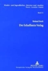 Image for Der Schaffstein Verlag : Verlagsgeschichte Und Bibliographie Der Publikationen 1894-1973
