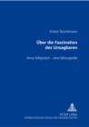 Image for Ueber die Faszination des Unsagbaren : Anna Mitgutsch - eine Monografie