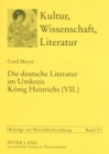 Image for Die Deutsche Literatur Im Umkreis Koenig Heinrichs (VII.)
