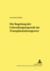 Image for Die Regelung Der Lebendorganspende Im Transplantationsgesetz