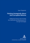 Image for Thinking Strategically About Anti-Corruption Reforms : Addressing Factors That Increase the Likelihood and Maintenance of Corrupt Exchanges