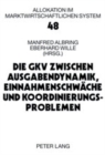 Image for Die Gkv Zwischen Ausgabendynamik, Einnahmenschwaeche Und Koordinierungsproblemen