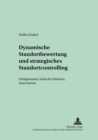Image for Dynamische Standortbewertung Und Strategisches Standortcontrolling : Erfolgsmuster, Kritische Faktoren, Instrumente
