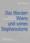 Image for Das Werden Wiens und seines Stephansdoms : Neues Licht zur historischen Wissenschaft
