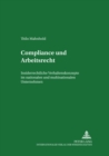 Image for Compliance Und Arbeitsrecht : Insiderrechtliche Verhaltenskonzepte Im Nationalen Und Multinationalen Unternehmen