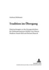 Image for Tradition im Uebergang : Untersuchungen zu den Kurzgeschichten der Suedstaatenautoren Bobbie Ann Mason, Madison Smartt Bell und Richard Bausch