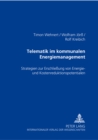Image for Telematik im kommunalen Energiemanagement : Strategien zur Erschlieung von Energie- und Kostenreduktionspotentialen