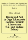 Image for Raum und Zeit in Olga Tokarczuks Roman Prawiek i inne czasy (Ur- und andere Zeiten)