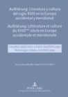 Image for «Aufklaerung»: Literatura y cultura del siglo XVIII en la Europa occidental y meridional- «Aufklaerung»: Litterature et culture du XVIII eme  siecle en Europe occidentale et meridionale