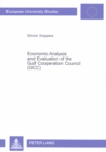 Image for Economic Analysis and Evaluation of the Gulf Cooperation Council (Gcc) : Second Edition