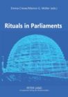 Image for Rituals in Parliaments : Political, Anthropological and Historical Perspectives on Europe and the United States