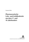 Image for Pharmazeutische Lehr- Und Gehilfenbriefe Aus Dem 17. Und 18. Jahrhundert : Mit Einem Geleitwort Von Peter Dilg
