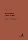 Image for Griechische Musikaesthetik : Quellen Zur Geschichte Der Antiken Griechischen Musikaesthetik