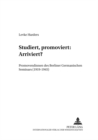 Image for Studiert, Promoviert: Arriviert? : Promovendinnen Des Berliner Germanischen Seminars (1919-1945)