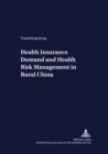 Image for Health Insurance Demand and Health Risk Management in Rural China