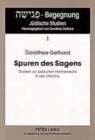 Image for Spuren Des Sagens : Studien Zur Juedischen Hermeneutik in Der Literatur