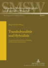 Image for Transkulturalitaet und Hybriditaet : &quot;L&#39;espace francophone&quot; als Grenzerfahrung des Sprechens und Schreibens