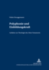Image for Polyphonie Und Einbildungskraft : Aufsaetze Zur Theologie Des Alten Testaments