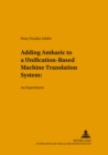 Image for Adding Amharic to a Unification-Based Machine Translation System