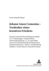 Image for Johann Amos Comenius - Vordenker Eines Kreativen Friedens : Deutsch-Tschechisches Kolloquium Anlaesslich Des 75. Geburtstages Von Heinrich Beck (Universitaet Bamberg, 13.-16. April 2004) Unter Der Sch