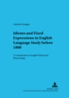 Image for Idioms and Fixed Expressions in English Language Study Before 1800