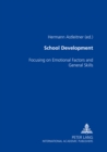 Image for School Development : Focusing on Emotional Factors and General Skills