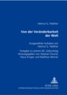 Image for Von Der Veraenderbarkeit Der Welt : Ausgewaehlte Aufsaetze Von Helmut G. Walther Festgabe Zu Seinem 60. Geburtstag Herausgegeben Von Stephan Freund, Klaus Krueger Und Matthias Werner