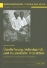 Image for Ueberlieferung, Individualitaet Und Musikalische Interaktion