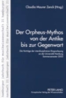 Image for Der Orpheus-Mythos Von Der Antike Bis Zur Gegenwart : Die Vortraege Der Interdisziplinaeren Ringvorlesung an Der Universitaet Hamburg, Sommersemester 2003