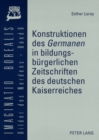 Image for Konstruktionen Des «Germanen» in Bildungsbuergerlichen Zeitschriften Des Deutschen Kaiserreiches
